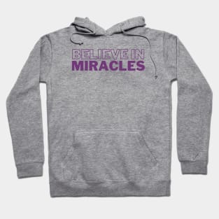 Believe in Miracles Hoodie